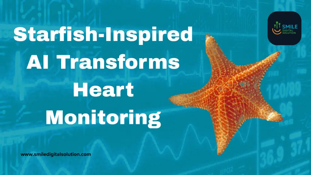 Starfish-Inspired AI Transforms Heart Monitoring
