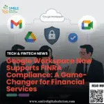 Google Workspace, FINRA Compliance, Financial Services
