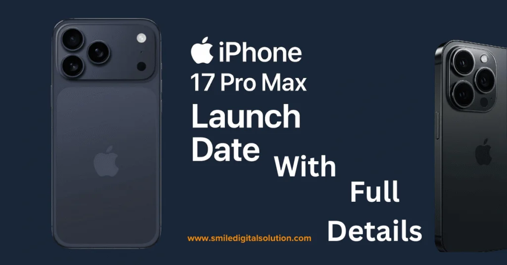 Two images of the iPhone 17 Pro Max, one showing the back view and the other showing a side view, with text announcing its launch date and full details.
